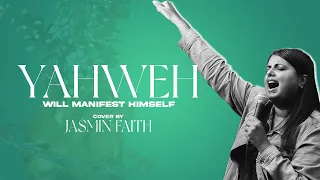 yahweh will manifest himself oasis ministry by jasmin faith