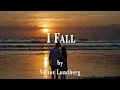 I Fall - Victor Lundberg A Song for When You re Falling Again