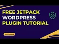 Free Jetpack WordPress Plugin Tutorial Setting Up WP Security Backup Speed and SEO Optimization