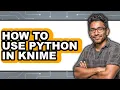 How to Use Python in Knime easy Method