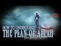 Download Lagu Hoe het plan van Allah te begrijpen