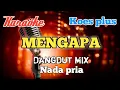 Download Lagu Mengapa - Koes plus | Karaoke Dangdut mix nada Pria
