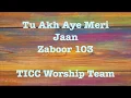 Download Lagu Tu Akh Aye Meri Jaan (Zaboor 103) - TICC Worship Team