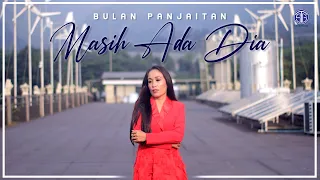 Lirik Lagu Bulan Panjaitan - Masih Ada Dia