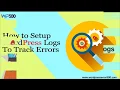 A Guide to Using WordPress Logs to Track Errors