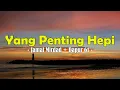 Jamal Mirdad + Dapur 61 - Yang Penting Hepi || Lirik