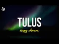 Download Lagu Tulus - Happy Asmara (LIRIK)