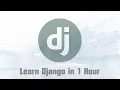Learn Django in 1 Hour
