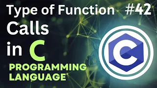Type of Function Calls in C Tutorial-42