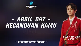 arbil asahan kecanduan kamu lirik lagu lirik lagu kecanduan kamu versi arbil da7