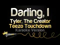 Lagu Tyler, The Creator, Teezo Touchdown - Darling, I (Karaoke Version)