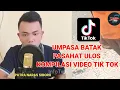 Download Lagu (UMPASA BATAK) PASAHAT ULOS | KOMPILASI VIDEO TIK TOK BATAK RAJA