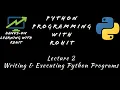 Python Programming Lecture 2 Writing Executing Python Programs B Tech CSE CS IT MCA BCA