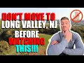 DON T Move to Long Valley BEFORE Watching This New Jersey