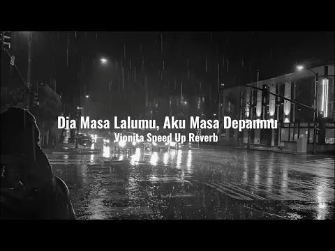 Download MP3 Dia Masa Lalumu, Aku Masa Depanmu - Vionita (Speed Up Reverb)