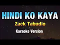 HINDI KO KAYA - Zack Tabudlo (KARAOKE VERSION)