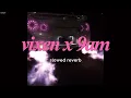 Download Lagu vixen x 9am (slowed reverb) - Ayesha Erotica///you can meet me at my hotel