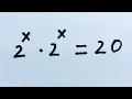 Solving Exponential Equation 2 x 2 x 20 Find the Value of X Olympiad Exponential Math Problem