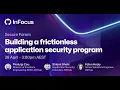 Building a frictionless application security program GitHub InFocus
