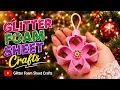 How to Make Christmas Ornaments with Glitter Foam Sheet DIY EVA Foam Christmas Tree Decorations
