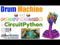 Drum Machine Fruit Drums in CircuitPython CircuitPython School