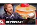 RT Podcast Ep 362 - The Pancake Podcast