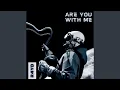 Download Lagu ARE YOU WİTH ME (Extended Version)