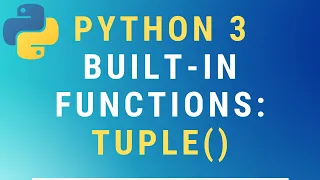 Python 3 tuple built-in function TUTORIAL