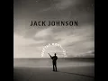 Meet The Moonlight - Jack Johnson