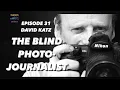 David Katz The Journey From Being Born Legally Blind to Top Photojournalist Youristics Ep 31
