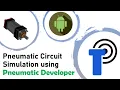 Pneumatics Simulation in Android phone using Pneumatic Developer mobile app part 1