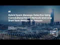 CONF-CDS 2022 - Hybrid Spam Message Detection Using Convolutional Neural Network and