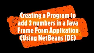 Creating a Java Frame Form GUI Program Adding two numbers