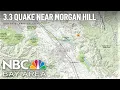 M3 3 eart uake shakes near Morgan Hill USGS says
