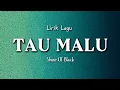 Lirik - TAU MALU