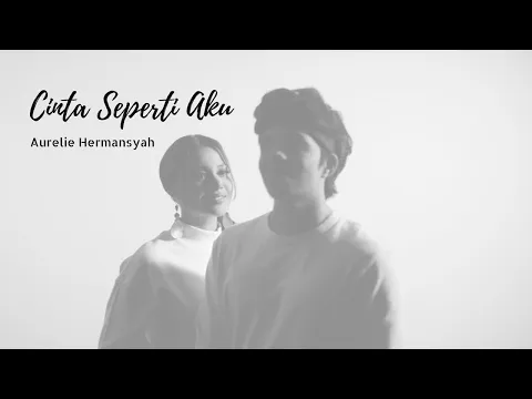Download MP3 AURELIE HERMANSYAH - CINTA SEPERTI AKU (Official Music Video)