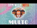 Hot Hits Philippines - MULTO | Best of Wish 107.5 Songs Playlist | OPM Trending 2025