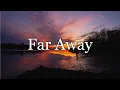 Download Lagu Far Away - Nickelback (Lyrics)