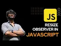 Let s Learn about Resize Observer in JavaScript - JavaScript Tutorials
