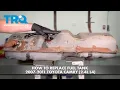 How to Replace Fuel Tank 2007-2011 Toyota Camry 2 4L L4