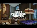 Best Penthouse Suites Las Vegas Best Hotel Rooms In Las Vegas