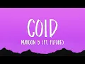Cold - Maroon 5 Ft. Future (Slowed TikTok Remix)(Lyrics) baby tell me how did you get so cold
