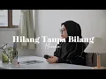 Download Lagu Hilang Tanpa Bilang - Meiska (Cover by Indah Anastasya)