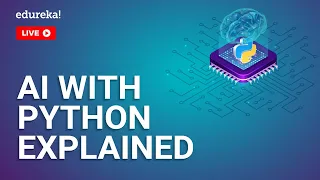 AI with Python Explained Python for Artificial Intelligence AI ML Training Edureka Live