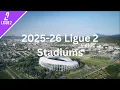2025-26 Ligue 2 Stadiums