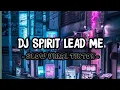 Download Lagu DJ SPIRIT LEAD ME - SLOW VIRAL TIKTOK 2021
