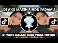 DJ AKU MASIH RINDU PADAMU AKU MASIH SAYANG PADAMU | DJ HAPUS AKU X MENGEJAR MIMPI SLOWED VIRAL !