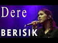 Lagu BERISIK - DERE LIVE KONSER