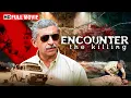 Download Lagu नसीरुद्दीन शाह की अनदेखी सुपरहिट हिंदी एक्शन थ्रिलर फिल्म | ENCOUNTER - THE KILLING (2002) HD