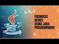 Java Tutorial-7 Program to generate the Fibonacci series upto a given range